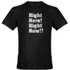 Right Here! Right Now!! Goods,T-Shirts